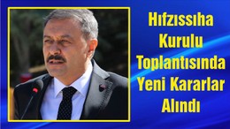 Hıfzıssıha Kurulu Toplantısında Yeni Kararlar Alındı