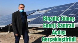 Bigadiç Güneş Enerji Santrali Açılışı Gerçekleştirildi
