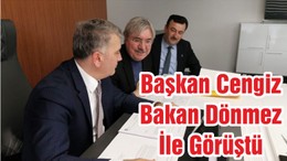 Başkan Cengiz Bakan Dönmez İle Görüştü