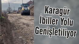 Karagür İbiller Yolu Genişletiliyor