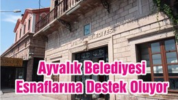 Ayvalık Belediyesi Esnaflarına Destek Oluyor
