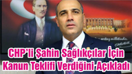 CHP’li Şahin Sağlıkçılar İçin Kanun Teklifi Verdiğini Açıkladı