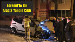 Edremit’te Bir Araçta Yangın Çıktı