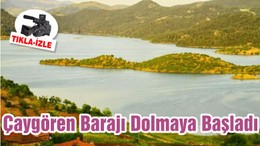 Çaygören Barajı Dolmaya Başladı