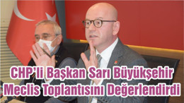 CHP’li Başkan Sarı Büyükşehir Meclis Toplantısını Değerlendirdi