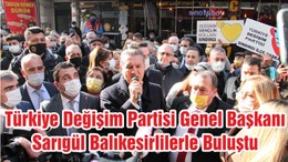 Türkiye Değişim Partisi Genel Başkanı Sarıgül Balıkesirlilerle Buluştu
