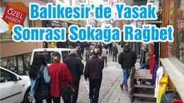 Balıkesir’de Yasak Sonrası Sokağa Rağbet