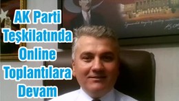 AK Parti Teşkilatında Online Toplantılara Devam