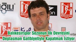 Balıkesirspor Sezonun İlk Devresini Deplasman Galibiyetiyle Kapatmak İstiyor