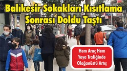 Balıkesir Sokakları Kısıtlama Sonrası Doldu Taştı