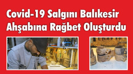 Covid-19 Salgını Balıkesir Ahşabına Rağbet Oluşturdu