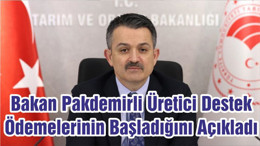 Bakan Pakdemirli Üretici Destek Ödemelerinin Başladığını Açıkladı