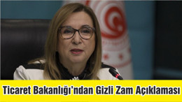 Ticaret Bakanlığı’ndan Gizli Zam Açıklaması