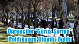 Öğrenciler ‘Görüş Sorma’ Politikasını Olumlu Buldu