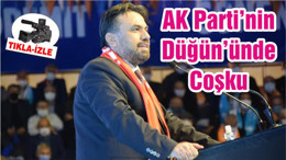 AK Parti’nin Düğün’ünde Coşku