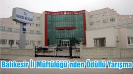 Balıkesir İl Müftülüğü’nden Ödüllü Yarışma
