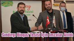 Sındırgı Biogaz Tesisi İçin İmzalar Atıldı