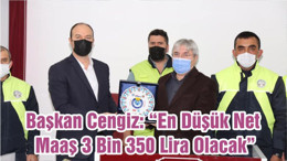 Başkan Cengiz: “En Düşük Net Maaş 3 Bin 350 Lira Olacak”