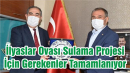 İlyaslar Ovası Sulama Projesi İçin Gerekenler Tamamlanıyor