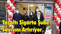 Taşaltı Sigorta Şube Sayısını Artırıyor