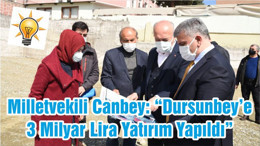 Milletvekili Canbey: “Dursunbey’e 3 Milyar Lira Yatırım Yapıldı”
