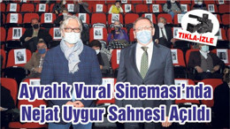 Ayvalık Vural Sineması’nda Nejat Uygur Sahnesi Açıldı