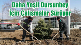 Daha Yeşil Dursunbey İçin Çalışmalar Sürüyor