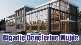 Bigadiç Gençlerine Müjde