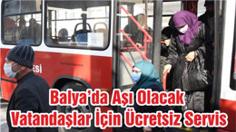 Balya’da Aşı Olacak Vatandaşlar İçin Ücretsiz Servis