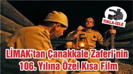 LİMAK’tan Çanakkale Zaferi’nin 106. Yılına Özel Kısa Film