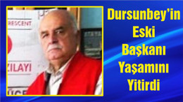 Dursunbey’in Eski Başkanı Yaşamını Yitirdi