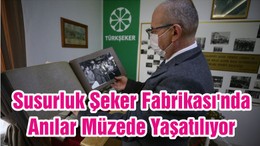 Susurluk Şeker Fabrikası'nda Anılar Müzede Yaşatılıyor