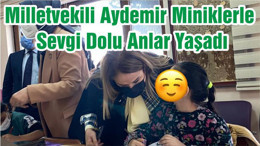 Milletvekili Aydemir Miniklerle Sevgi Dolu Anlar Yaşadı