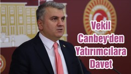 Vekil Canbey'den Yatırımcılara Davet