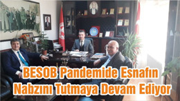 BESOB Pandemide Esnafın Nabzını Tutmaya Devam Ediyor