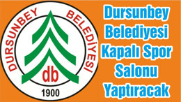 Dursunbey Belediyesi Kapalı Spor Salonu Yaptıracak