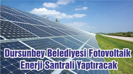 Dursunbey Belediyesi Fotovoltaik Enerji Santrali Yaptıracak