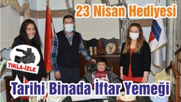 23 Nisan Hediyesi Tarihi Binada İftar Yemeği