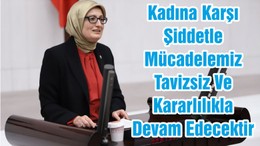 Kadına Karşı Şiddetle Mücadelemiz Tavizsiz Ve Kararlılıkla Devam Edecektir