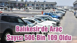 Balıkesir'de Araç Sayısı 506 Bin 109 Oldu