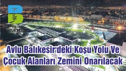 Avlu Balıkesir'deki Koşu Yolu Ve Çocuk Alanları Zemini Onarılacak