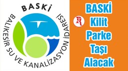 BASKİ Kilit Parke Taşı Alacak