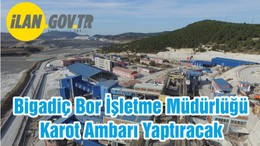 Bigadiç Bor İşletme Müdürlüğü Karot Ambarı Yaptıracak