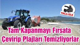 Tam Kapanmayı Fırsata Çevirip Plajları Temizliyorlar