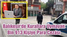 Balıkesir'de Kurallara Uymayan Bin 913 Kişiye Para Cezası