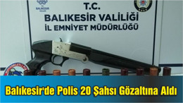 Balıkesir'de Polis 20 Şahsı Gözaltına Aldı