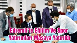 Edremit’te Eğitim Ve Spor Yatırımları Masaya Yatırıldı