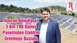 Balıkesir'de Havran Belediyesi 3 Bin 780 Güneş Panelinden Elektrik Üretmeye Başladı