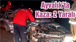 Ayvalık’ta Kaza: 2 Yaralı
