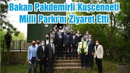 Bakan Pakdemirli Kuşcenneti Milli Parkı'nı Ziyaret Etti